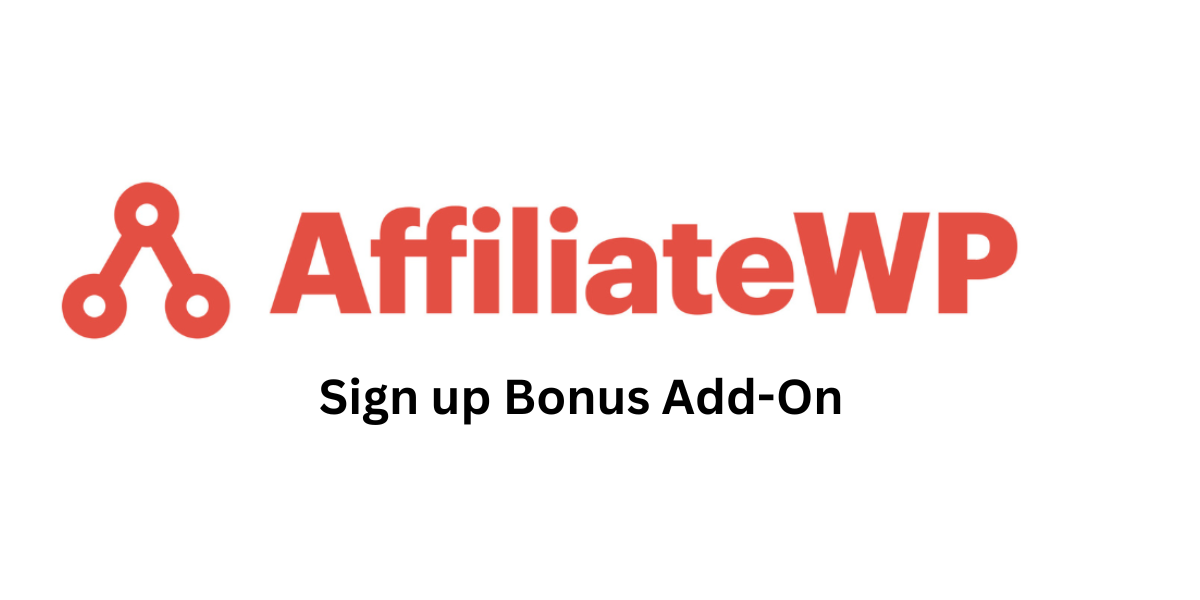 AffiliateWP Sign up Bonus Add-On