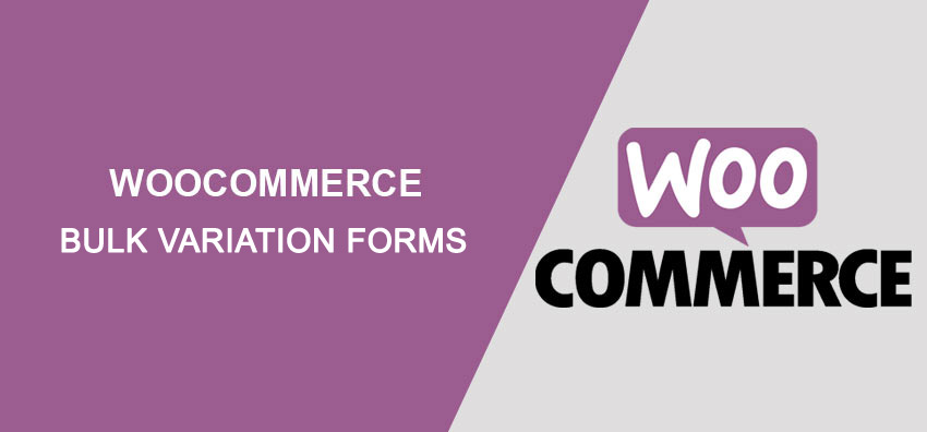 Bulk Variation Forms WooCommerce Extension