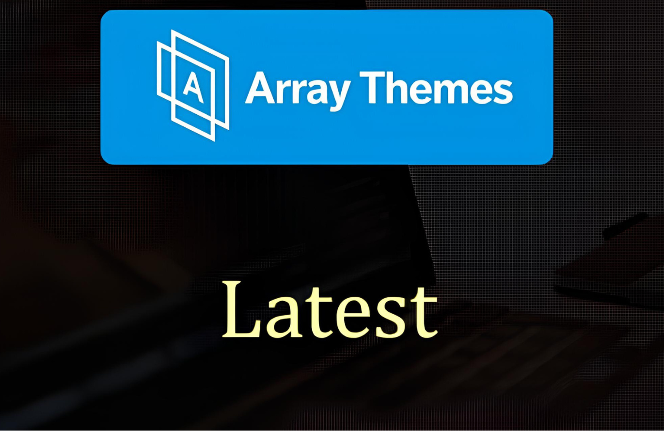Array Themes Latest WordPress Theme
