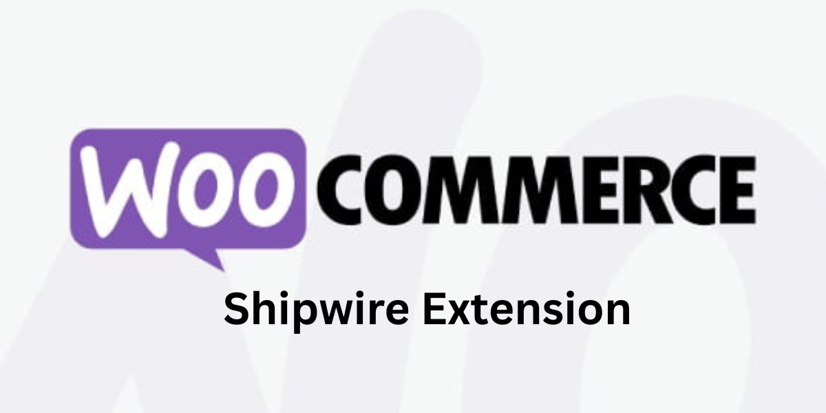 woocommerce Shipwire Extension