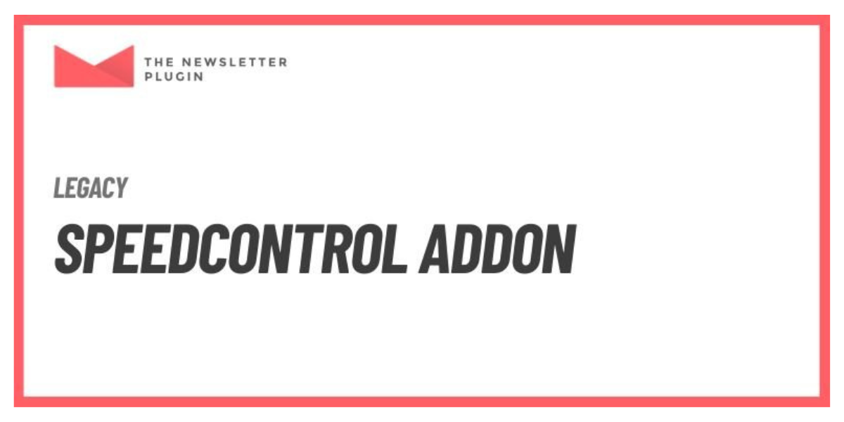 Newsletter – Speed Control Addon