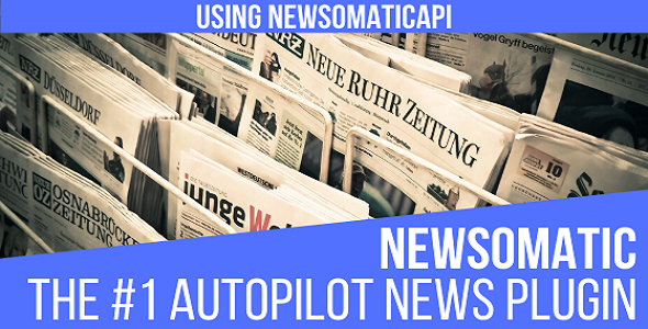 Newsomatic – Automatic News Post Generator Plugin for WordPress