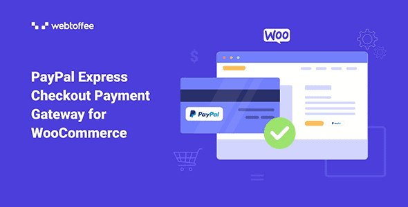PayPal Express Checkout Payment Gateway for WooCommerce [webtoffee]