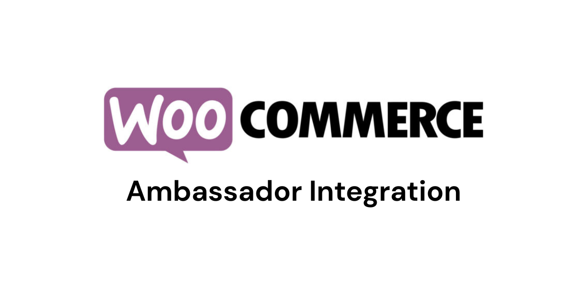 woocommerce Ambassador Integration