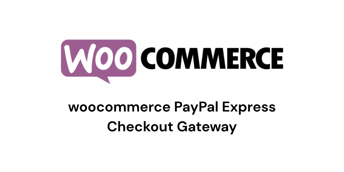 woocommerce PayPal Express Checkout Gateway