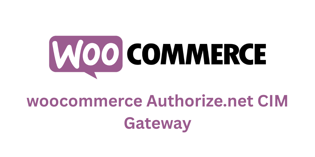 woocommerce Authorize.net CIM Gateway